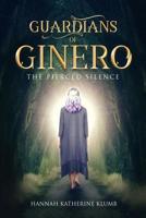 Guardians of Ginero: The Pierced Silence 1733623329 Book Cover
