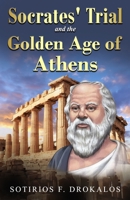 Socrates' Trial and the Golden Age of Athens (Philosophy) B0C9SFXF4Y Book Cover
