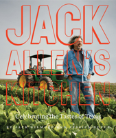 Jack Allen's Kitchen: Celebrating the Tastes of Texas 029276359X Book Cover