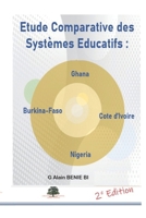Etude Comparative des Systèmes Educatifs : Ghana - Côte d’Ivoire - Burkina Faso - Nigeria (French Edition) B0C9SNG88H Book Cover