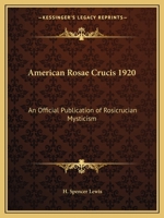 American Rosae Crucis 1920: An Official Publication of Rosicrucian Mysticism 1162574917 Book Cover