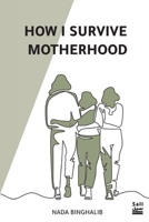 How I Survive Motherhood 9948869265 Book Cover