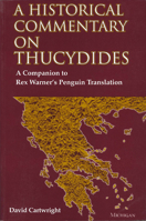 A Historical Commentary on Thucydides: A Companion to Rex Warner's Penguin Translation 0472084194 Book Cover