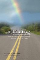 Sliding: A Journey through Post-Traumatic Stress Disorder After a Fatal Car Crash 0595389740 Book Cover