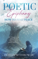 Poetic Epiphany: How to Find Peace B0FHYXT5R7 Book Cover