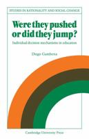 Were They Pushed or Did They Jump?: Individual Decision Mechanisms in Education 0521107709 Book Cover