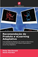 Recomendação de Produto e eLearning Adaptativo: Uma Plataforma Modular de Comércio Electrónico com Recomendação de Produto Especialista e eLearning Adaptativo (Portuguese Edition) 6204801988 Book Cover