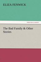 The Bad Family and Other Stories 1517001951 Book Cover