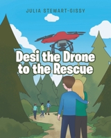 Desi the Drone to the Rescue 1646703871 Book Cover