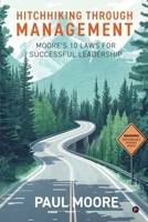 Hitchhiking Through Management: Moore's 10 Laws for Successful Leadership B0DSBL8ZLJ Book Cover