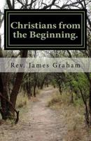 Christians from the Beginning. 1523990953 Book Cover