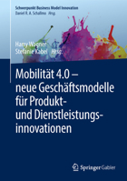 Mobilität 4.0 – neue Geschäftsmodelle für Produkt- und Dienstleistungsinnovationen (Schwerpunkt Business Model Innovation) 3658211059 Book Cover