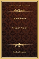 Annie Besant: A Modern Prophet 1162581387 Book Cover