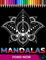 Mandalas Fond noir: Un livre de coloriage pour adultes avec 50 mandalas uniques pour la relaxation et le soulagement du stress B088J356HW Book Cover