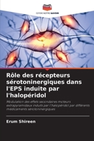 Rôle des récepteurs sérotoninergiques dans l'EPS induite par l'halopéridol 6206251055 Book Cover