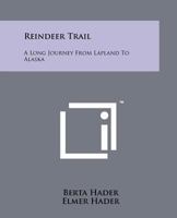 Reindeer Trail 1258188597 Book Cover