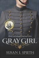 Gray Girl: Honor Isn't Always Black and White 1491272813 Book Cover
