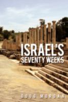 Israel's Seventy Weeks 1438926669 Book Cover