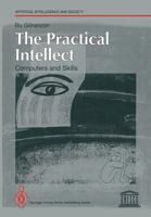 The Practical Intellect (Artificial Intelligence & Society) 3540197591 Book Cover