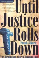Until Justice Rolls Down: The Birmingham Church Bombing Case (Fire Ant Books) 0817352686 Book Cover