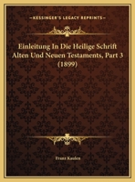 Einleitung In Die Heilige Schrift Alten Und Neuen Testaments, Part 3 (1899) 1147371644 Book Cover