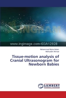 Tissue-motion analysis of Cranial Ultrasonogram for Newborn Babies 3659374318 Book Cover