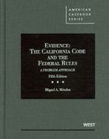 Evidence: The California Code and the Federal Rules : A Problem Approach