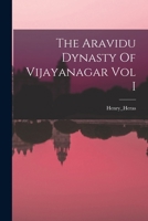 The Aravidu Dynasty Of Vijayanagar Vol I 1016861885 Book Cover