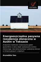 Energooszczędna pasywna rezydencja sloneczna w Austin w Teksasie 6202900385 Book Cover