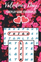 Valentine's Day Foreplay Game for Couples: Word Search Challenge for Adults | Large Print | Romantic & Naughty Puzzle Book | Gift for Boyfriend, Girlfriend, Husband or Wife 1659622220 Book Cover