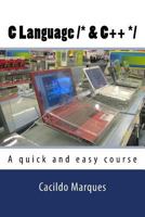 C Language /* & C++ *: A Quick and Easy Course 1530254841 Book Cover