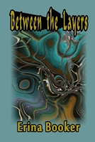 Between the Layers 130463597X Book Cover
