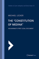 The 'Constitution of Medina': Muhammad's First Legal Document 3959941242 Book Cover