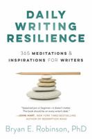 Daily Writing Resilience: 365 Meditations & Inspirations for Writers 0738753432 Book Cover