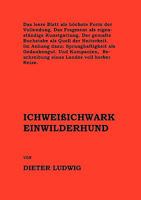 ICHWEIßICHWARKEINWILDERHUND 3833462574 Book Cover