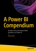 A Power BI Compendium: Answers to 50 Commonly Asked Questions on Power BI 1484297644 Book Cover