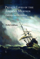 Private Lives of the Ancient Mariner: Coleridge and His Children 071889300X Book Cover