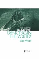 Dancing in the Vortex: The Story of Ida Rubinstein (Choreography and Dance Studies) 041551620X Book Cover