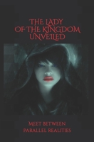 The DAME of the Kingdom unveiled: Meet between parallel realities B09YQQJW8M Book Cover