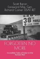 Forgotten No More: Incredible Tales of Valor in the Korean War B08C8RW6F7 Book Cover