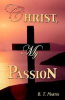 Christ, My Passion 1592991165 Book Cover