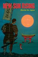 New Sun Rising: Stories for Japan 0987138316 Book Cover