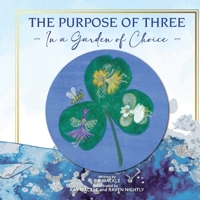The Purpose of Three: Healing Plants 1763766098 Book Cover