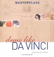 Draw Like Da Vinci (Masterclass) 1844034445 Book Cover
