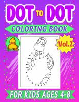 Dot to Dot Coloring Book for Kids Ages 4-8 Vol2 by Round Duck: Connect the Dots and Coloring Activity Puzzle Workbook. Fun for Children. Teach Them How to Draw and Encourage Creativity. 1958867217 Book Cover