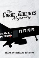 The Coral Airlines Mystery 1493101862 Book Cover