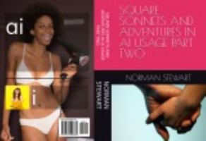 SQUARE SONNETS AND ADVENTURES IN AI USAGE PART TWO 1635590787 Book Cover