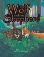 The Wolf and the Shepherd 154340023X Book Cover