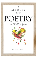 A Medley Of Poetry 1952982588 Book Cover