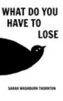 What Do You Have To Lose 1389129691 Book Cover